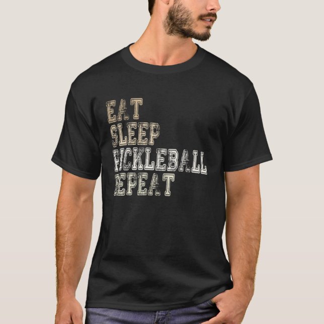 T-shirt Eat Sleep Pickleball Repeat Saying Pickleball Play (Devant)