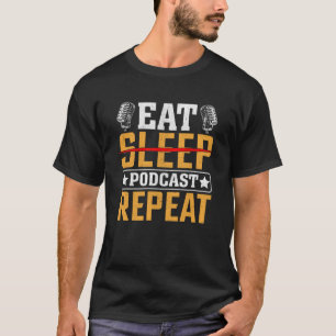T-shirt Eat Sleep Podcast Répéter Podcaster Podcasting Str