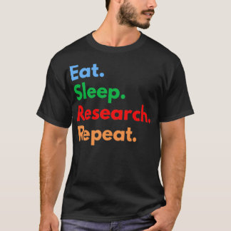 T-shirt Eat Sleep Research Repeat 57