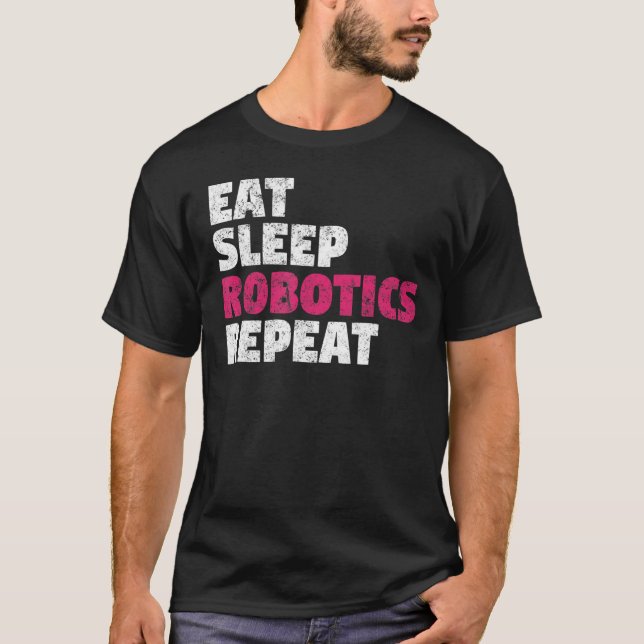 T-shirt Eat Sleep Robotics Repeat (Devant)