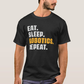 T-shirt Eat Sleep Robotics Repeat  Robots Science Retro Vi