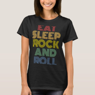 T-shirt Eat Sleep Rock Et Roll retro vintage les années 70