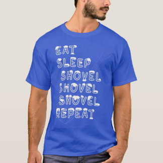 T-shirt Eat Sleep Shovel Repeat Funny Snow Shoveling Clear