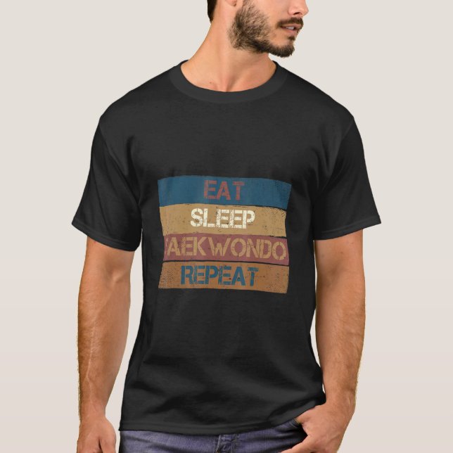 T-shirt Eat Sleep Taekwondo Repeat  Karate Designs 2 (Devant)