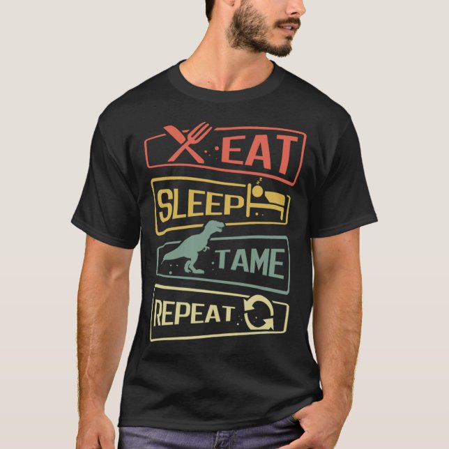 T-shirt Eat Sleep Tame Repeat Dinosaur (Devant)