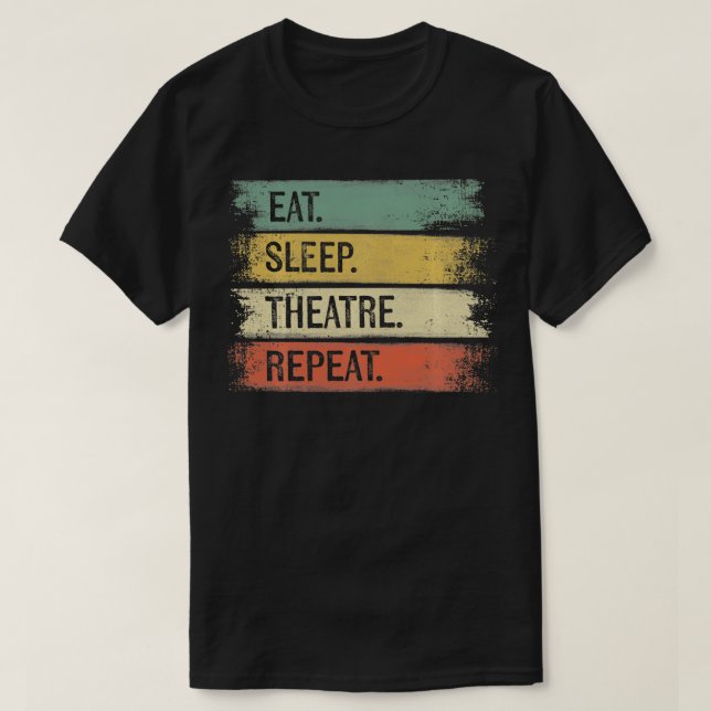T-shirt Eat Sleep Theatre Repeat Theater Tech Gifts Actor  (Design devant)