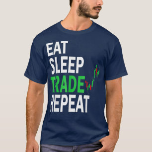T-shirt Eat Sleep Trade Repeat Day Stock Conception de com