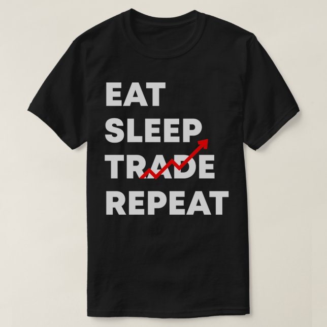 T-shirt Eat Sleep Trade Repeat Funny Stock Market Trader (Design devant)