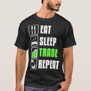 T-shirt Eat Sleep Trade Repeat Funny Stock Trading