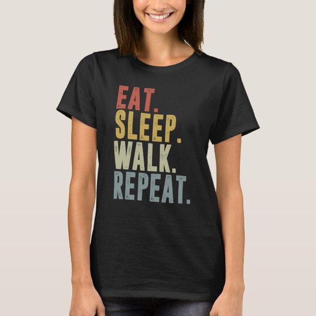 T-shirt Eat Sleep Walk Repeat  For Walker Walking Exercise (Devant)