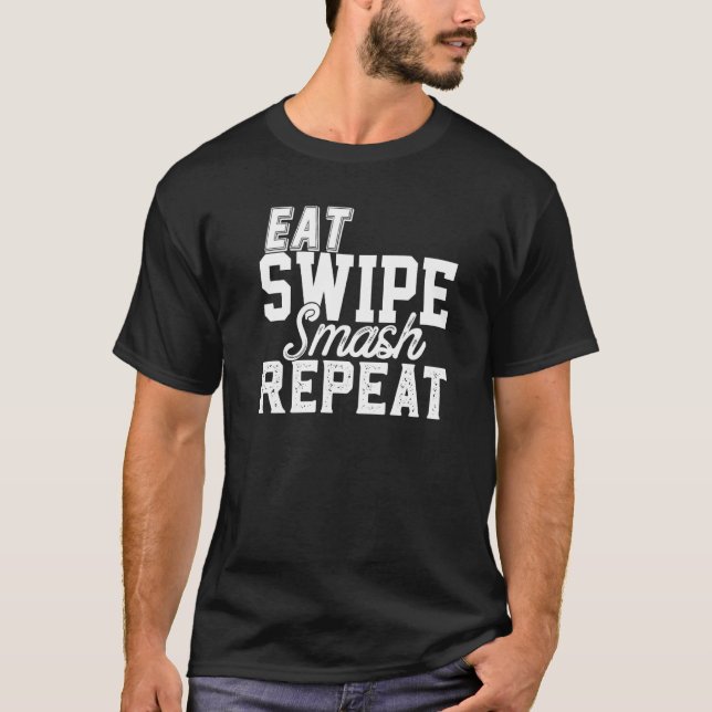 T-shirt Eat Swipe Smash Online Single Dating Party  Frat G (Devant)