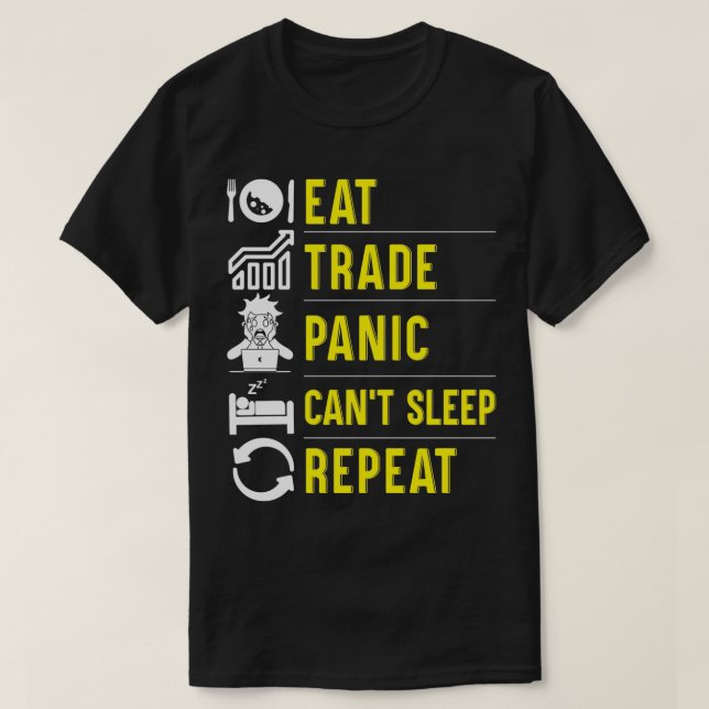T-shirt Eat Trade Panic Canx27t Sleep Répéter Forex Tradin (Design devant)