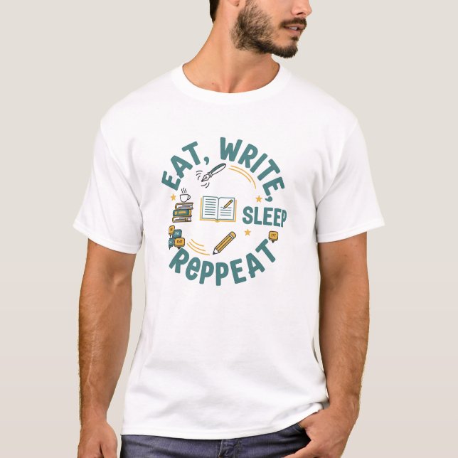 T-shirt Eat Write Sleep Repeat – Funny Writer & Author T-S (Devant)