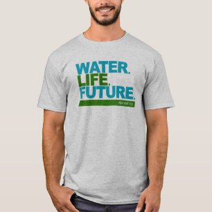 T-shirt Eau. La vie. Futur.
