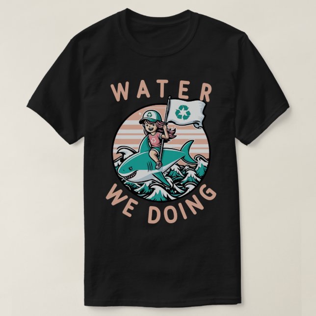 T-shirt Eau que nous faisons jeu De l'environnement (Design devant)