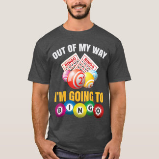 T-shirt Écartez-vous, je vais au bingo Drôle de jeu de bin