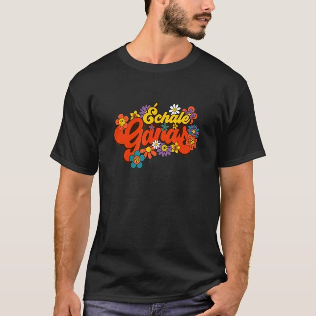 T-shirt Echale Ganas Feminist Latina mexicaine espagnole M (Devant)
