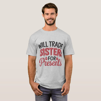 T-shirt Échangerai ma sœur contre des cadeaux