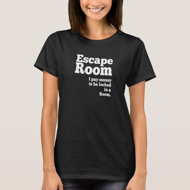 T-shirt Échapper Salle I Payer de l'argent pour être verro (Devant)