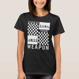 T-shirt Échecs Choisir Votre Arme Jeu Joueur Stratégie