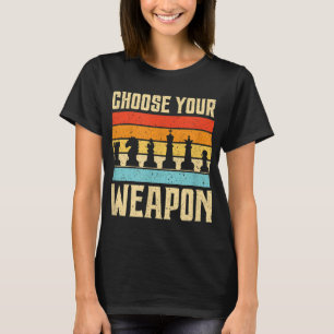 T-shirt Échecs Choisir Votre Arme Vintage Conseil Amateurs