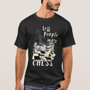 T-shirt Échecs Moins de gens Plus d'échecs Chess Chess Clu