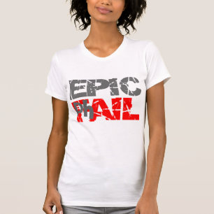 T-shirt Échouer épique
