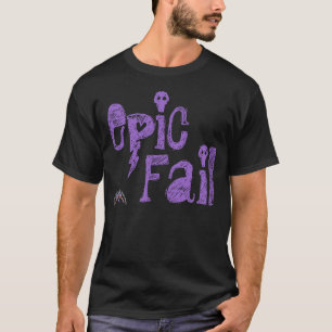 T-shirt Échouer épique