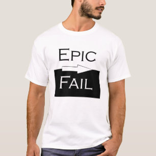 T-shirt Échouer épique