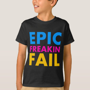 T-shirt Échouer épique