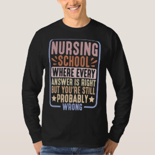 T-shirt École De Soins Infirmières Où Chaque Réponse Est J