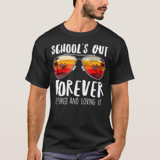 T-shirt Écoles d'enseignants dehors pour toujours Retraité