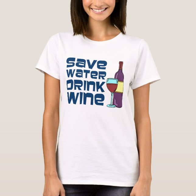 T-shirt Économisez de l'eau Boire du vin (Devant)