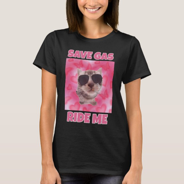 T-shirt Économisez de l'essence me conduire chat mème femm (Devant)