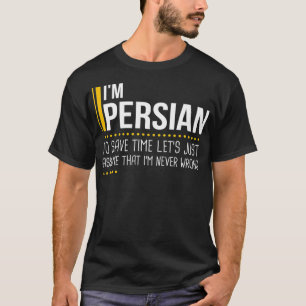 T-shirt Économisez Du Temps Supposons Que Le Persan N'Est 