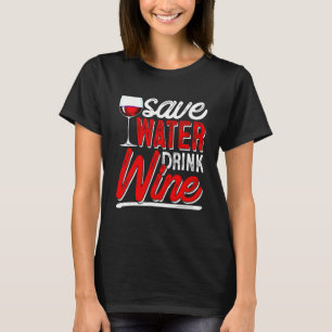 T-shirt Économisez l'eau, buvez du vin Humour à boire Dégu
