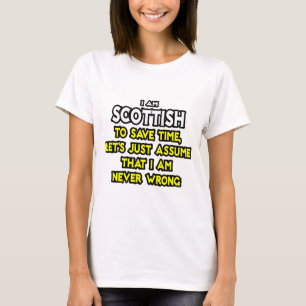 T-shirt Ecosse...Supposons que je ne me trompe jamais