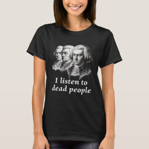 T-shirt Écouter des personnes mortes Beethoven Bach Mozart