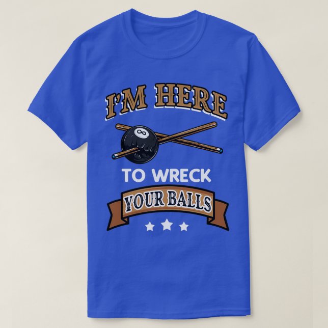 T-shirt Ecraser vos boules drôle Billiard Cue Sports (Design devant)