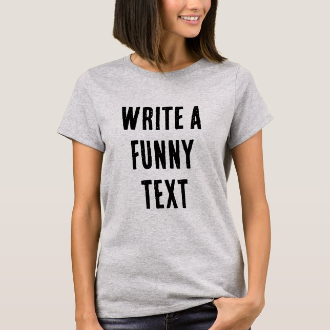 T-SHIRT ÉCRIRE UN TEXTE AMUSANT (Devant)