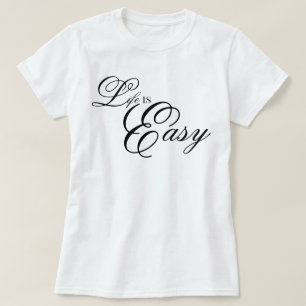 T-shirt écriture esthétique La vie est facile affirmation