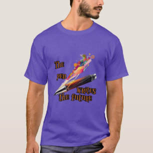 T-shirt Ecriture : Le stylo écrit le futur.