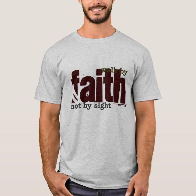 T-shirt Écriture sainte de bible - marchez par la foi, pas (Devant)