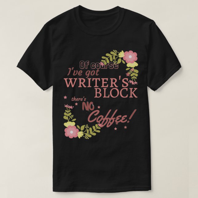T-shirt Écrivains floraux Ne bloquent pas le café (Design devant)