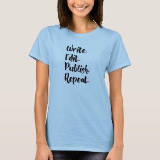 T-shirt Écrivez. Éditez. Éditez. Répétez