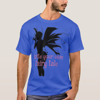 T-shirt Écrivez votre propre conte de fées FéeFeminine Tee
