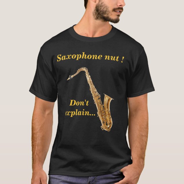 T-shirt Écrou de saxophone - n'expliquez pas (Devant)