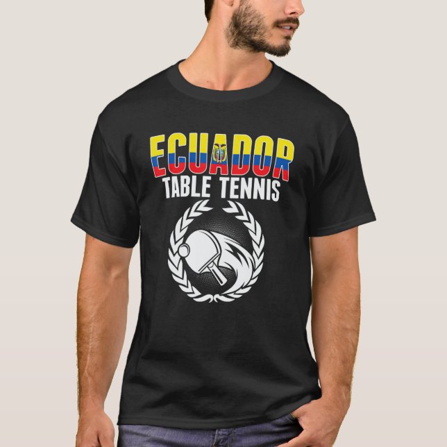 T-shirt Ecuador Table Tennis   Ecuadorean Ping Pong Suppor (Devant)