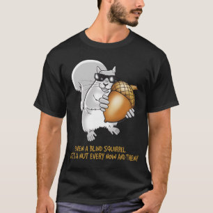 T-shirt Écureuil aveugle