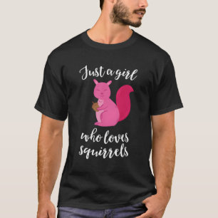 T-shirt Écureuil fille juste une fille qui aime les écureu